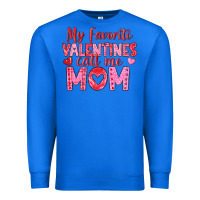 True Royal my favorite valentine call me mom Premium Sweatshirt - texasbilliewilder