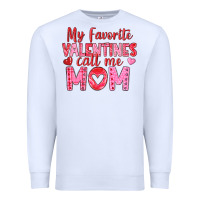 White my favorite valentine call me mom Premium Sweatshirt - texasbilliewilder