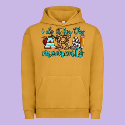 I Do It For The Aha Moments Urban Hoodie Designed By Bundleandbundleshop