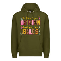Army Green the thing is your opinion dont pay my bills Premium Hoodie - AdoDesignShop