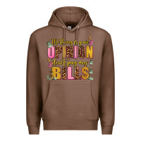 Chestnut the thing is your opinion dont pay my bills Premium Hoodie - AdoDesignShop