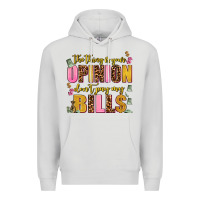 Dove Grey the thing is your opinion dont pay my bills Premium Hoodie - AdoDesignShop