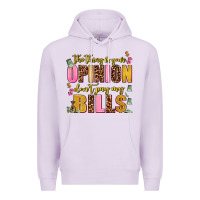 Lilac the thing is your opinion dont pay my bills Premium Hoodie - AdoDesignShop