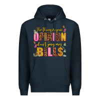 Navy the thing is your opinion dont pay my bills Premium Hoodie - AdoDesignShop