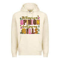 The Thing Is Your Opinion Dont Pay My Bills Premium Hoodie | Teevron