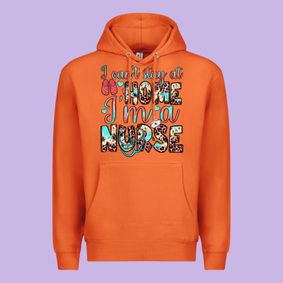 I Can’t Stay At Home I’m A Nurse Premium Hoodie Designed By Jahusdesignshop