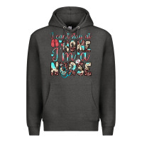 Charcoal Heather i can’t stay at home i’m a nurse Premium Hoodie - JahusDesignShop