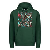 Sports Green i can’t stay at home i’m a nurse Premium Hoodie - JahusDesignShop