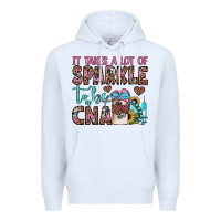It Takes A Lot Of Sparkle To Be A Cna Premium Hoodie | Teevron