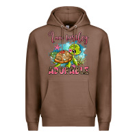 Chestnut i am turtley adorable Premium Hoodie - AdoDesignShop