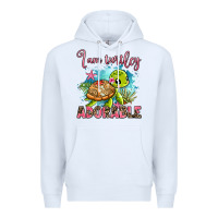 White i am turtley adorable Premium Hoodie - AdoDesignShop