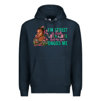 Navy i am street so look both ways before you cross me Premium Hoodie - AdoDesignShop