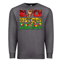 Charcoal Heather black history is world history Premium Sweatshirt - texasbilliewilder