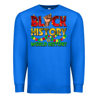 True Royal black history is world history Premium Sweatshirt - texasbilliewilder