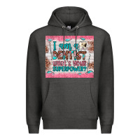 Charcoal Heather i am a dentist what's your superpower Premium Hoodie - JahusDesignShop