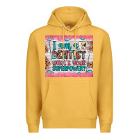 Mustard i am a dentist what's your superpower Premium Hoodie - JahusDesignShop
