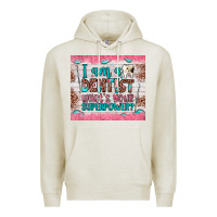 Oatmeal Heather i am a dentist what's your superpower Premium Hoodie - JahusDesignShop