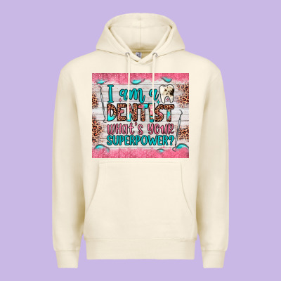 I Am A Dentist What's Your Superpower Premium Hoodie Designed By Jahusdesignshop