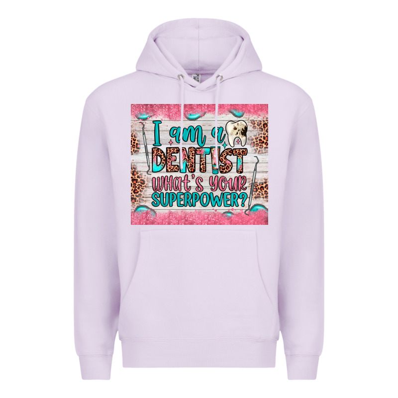I Am A Dentist What's Your Superpower Premium Hoodie by JahusDesignShop | Teevron