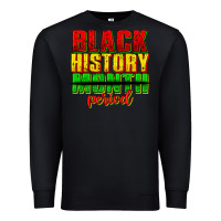 Black black history month period juneteenth Premium Sweatshirt - texasbilliewilder
