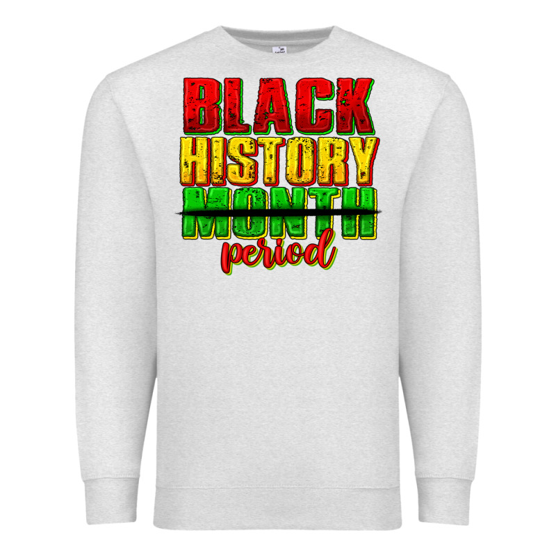 Black History Month Period Juneteenth Premium Sweatshirt by texasbilliewilder | Teevron