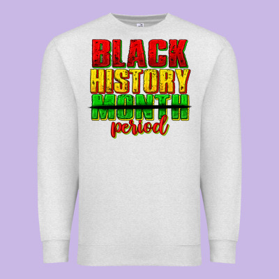 Premium Sweatshirt black history month period juneteenth