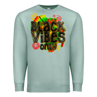 Black Vibes Only Premium Sweatshirt | Teevron
