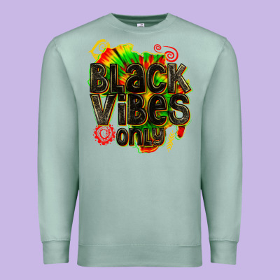 Premium Sweatshirt black vibes only