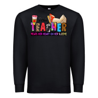 Black this teacher wears her heart on her sleeve Premium Sweatshirt - Zillion Design Studio