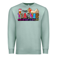 Seafoam this teacher wears her heart on her sleeve Premium Sweatshirt - Zillion Design Studio