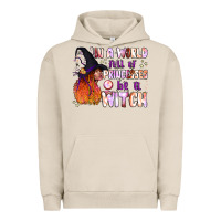 Pigment French Oak in a world full of princesses be a witch Urban Hoodie - BundleAndBundleShop