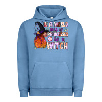 Pigment Pebble Blue in a world full of princesses be a witch Urban Hoodie - BundleAndBundleShop
