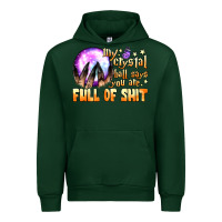 Forest Green my crystal ball says you are full of shit Urban Hoodie - BundleAndBundleShop