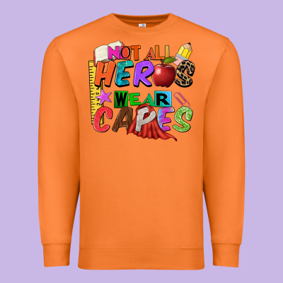 Not All Heros Wear Capes Premium Sweatshirt Designed By Zillion Design Studio