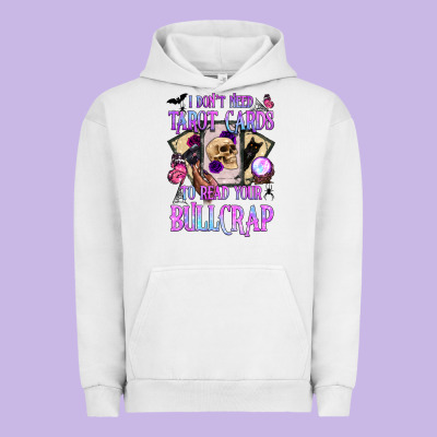 I Don't Need Tarot Cards To Read Your Bullcrap Urban Hoodie Designed By Bundleandbundleshop