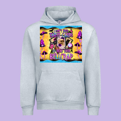 I Don't Need Tarot Cards To Read Your Bullcrap Tumbler Urban Hoodie Designed By Bundleandbundleshop