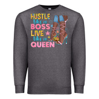 Charcoal Heather hustle like a boss live like a queen Premium Sweatshirt - texasbilliewilder