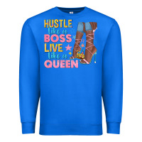 True Royal hustle like a boss live like a queen Premium Sweatshirt - texasbilliewilder