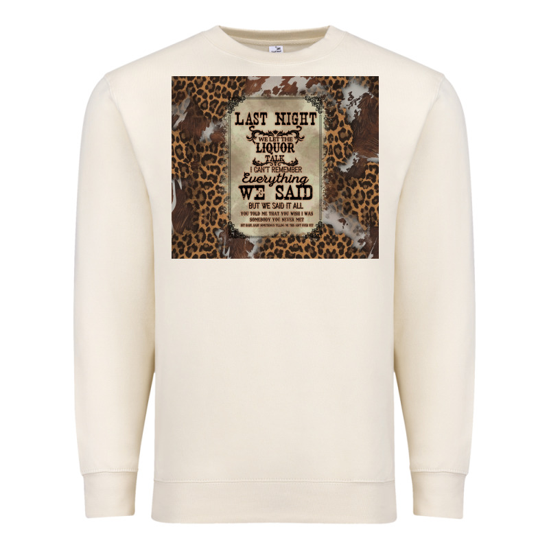 Last Night We Let The Liquoe Talik Premium Sweatshirt by Zillion Design Studio | Teevron