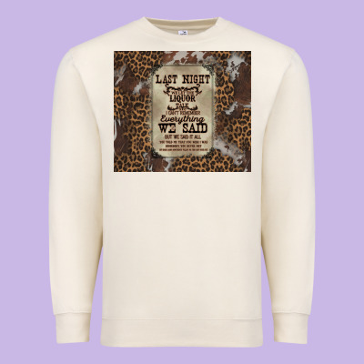 Last Night We Let The Liquoe Talik Premium Sweatshirt Designed By Zillion Design Studio