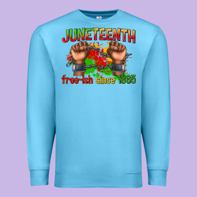 Premium Sweatshirt juneteenth free ish since 1865