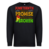 Black juneteenth was a promise what was broken Premium Sweatshirt - texasbilliewilder