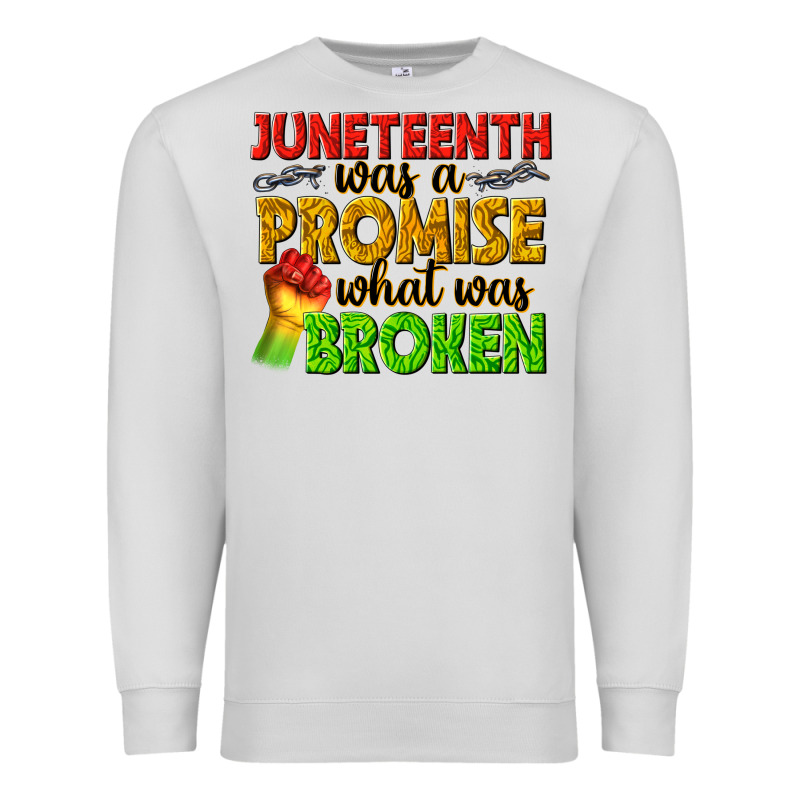 Juneteenth Was A Promise What Was Broken Premium Sweatshirt by texasbilliewilder | Teevron