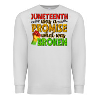 Dove Grey juneteenth was a promise what was broken Premium Sweatshirt - texasbilliewilder