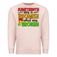 Pale Pink juneteenth was a promise what was broken Premium Sweatshirt - texasbilliewilder