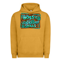 Pigment Peanut Butter i am not bossy i just have leadership skills Urban Hoodie - AdoDesignShop