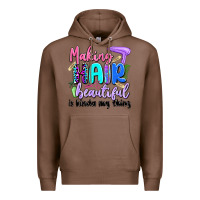 Chestnut making hair beautiful is kinda my thing Premium Hoodie - Artiststas