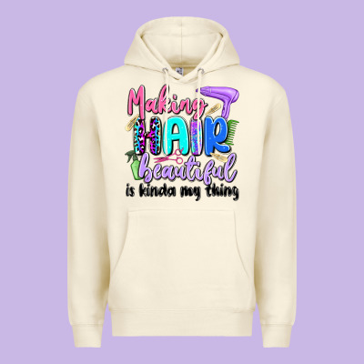 Making Hair Beautiful Is Kinda My Thing Premium Hoodie Designed By Artiststas