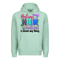 Seafoam making hair beautiful is kinda my thing Premium Hoodie - Artiststas