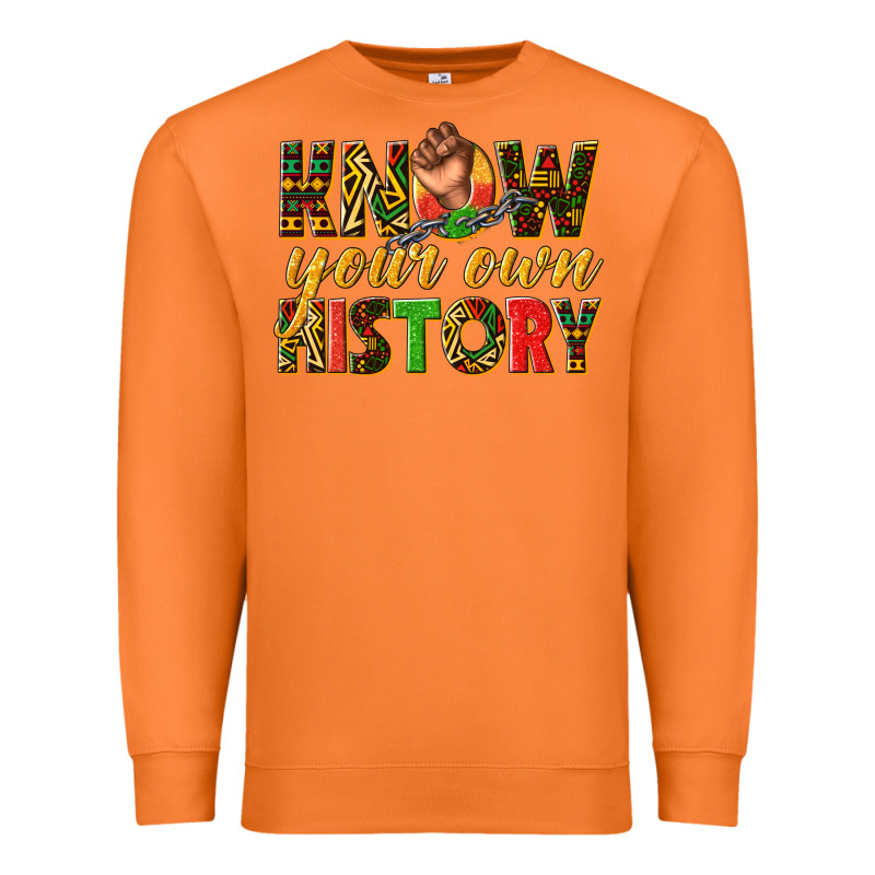 Know Your Own History Premium Sweatshirt by texasbilliewilder | Teevron
